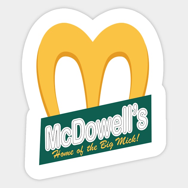 McDowell's - Home of the Big Mick Sticker by aidreamscapes